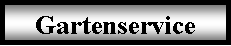 Textfeld: Gartenservice